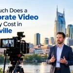 How Much Does a Corporate Video Actually Cost in Nashville