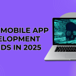 Top 10 Mobile App Development Trends in 2025